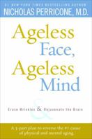 Ageless Face, Ageless Mind: Erase Wrinkles and Rejuvenate the Brain 0345499360 Book Cover