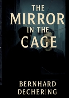 The Mirror in the Cage: Remembering what it means to be human - a warning from Universe 25 3384700007 Book Cover