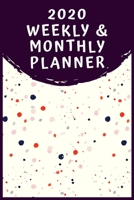 2020 Weekly and Monthly Planner: January 1, 2020 to December 31, 2020: Dots Cover B083XT1D3Z Book Cover