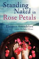 Standing Naked in Rose Petals 0615645070 Book Cover