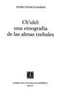 Ch'ulel: Una Etnografia De Las Almas Tzeltales (Antropologa) 9681648188 Book Cover