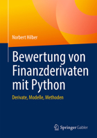 Bewertung von Finanzderivaten mit Python: Derivate, Modelle, Methoden 3658392096 Book Cover