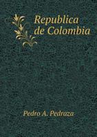 Republica de Colombia 551890570X Book Cover