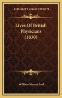 Lives of British Physicians 1176808125 Book Cover