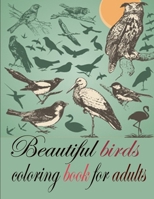 Beautiful birds coloring book for adults: A Bird Lovers Coloring Book with 50 Gorgeous Bird Designs B08L522SNX Book Cover