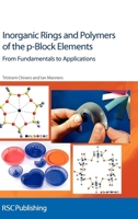 Inorganic Rings and Polymers of the p-Block Elements: From Fundamentals to Applications 1847559069 Book Cover