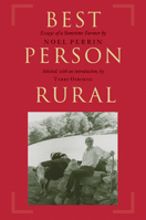 Best Person Rural: Essays of a Sometime Farmer 1567923070 Book Cover