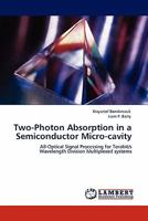 Two-Photon Absorption in a Semiconductor Micro-cavity 3844381619 Book Cover