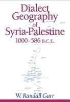 Dialect Geography of Syria-Palestine, 1000-586 B.C.E 1575063875 Book Cover