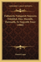 Dalfuzerke Valogatott Nepszeru Dalokbol, Elso, Masodik, Harmadik, Es Negyedik Fuzer (1866) 1168114047 Book Cover