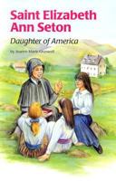 Saint Elizabeth Ann Seton: Daughter of America (Encounter the Saints Series(3)) 0819870226 Book Cover