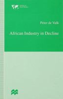 African Industry in Decline 0333654455 Book Cover