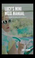 Lucy's Mini Mojo Manual: A Short Guide to Sassy Self-Evolution 255153366X Book Cover