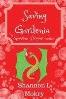 Saving Gardenia 099871125X Book Cover