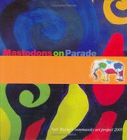 Mastodons on Parade: Fort Wayne's Community Art Project 2005 0977286304 Book Cover