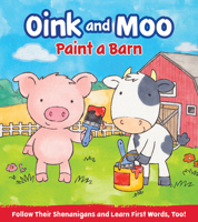 Oink & Moo Paint a Barn 1423668197 Book Cover