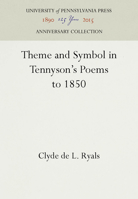 Theme and Symbol in Tennyson's Poems to 1850 1512806196 Book Cover