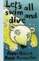 Let's All Swim and Dive! (Animals on the Move) 1840891602 Book Cover