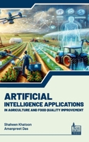 Artificial Intelligence Applications in Agriculture and Food Quality Improvement 9392969805 Book Cover
