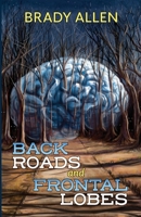 Back Roads & Frontal Lobes 1587679191 Book Cover