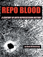 Repo Blood: A Century of Auto Repossession History 1665718218 Book Cover