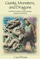 Giants, Monsters, and Dragons: An Encyclopedia of Folklore, Legend, and Myth 0393322114 Book Cover