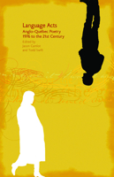 Language Acts: Anglo-Quebec Poetry, 1976 to the 21st Century 1550652257 Book Cover