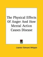 The Physical Effects Of Anger And How Mental Action Causes Disease 1425368514 Book Cover
