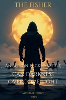 The Fisher: An Action-Packed Battle: Can Darkness Overcome Light? (Rescue the Drowning) B0FN9XDWCV Book Cover