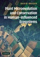 Plant Microevolution and Conservation in Human-Influenced Ecosystems 0521818354 Book Cover