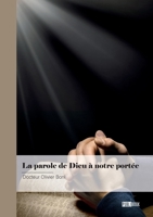 La parole de Dieu à notre portée: Être éclairé - Transcender - Impacter (French Edition) 2342373198 Book Cover