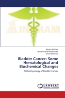 Bladder Cancer: Some Hematological and Biochemical Changes 3659174327 Book Cover