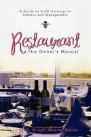 Restaurant: The Owner's Manual- A Guide to Staff Training for Owners and Management 1456867067 Book Cover