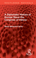 A Diplomatic History of Europe Since the Congress of Vienna 0060401710 Book Cover
