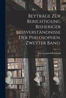 Beytr�ge zur Berichtigung bisheriger Missverst�ndnisse der Philosophen. Zweyter Band. 1017758336 Book Cover