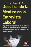 Descifrando la Mentira en la Entrevista Laboral: Sistema Entrevista Dirigida para la Selección del Capital Humano B095GJVV7L Book Cover