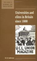 Universities and Elites in Britain Since 1800 052155778X Book Cover
