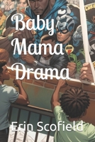 Baby Mama Drama B0FL13X8K9 Book Cover