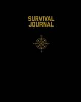 Survival Journal: Preppers, Camping, Hiking, Hunting, Adventure Survival Logbook & Record Book 1711868566 Book Cover