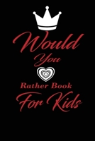 Would You Rather Book For Kids: funny, silly and challenging game of questions for children, perfect holiday book present and christmas gift for girls and boys 1697790615 Book Cover