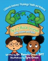 The A-Z Muscle Excursion With Adam And Mya B0G346Z411 Book Cover