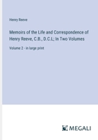 Memoirs of the Life and Correspondence of Henry Reeve, C.B., D.C.L; In Two Volumes: Volume 2 - in large print 3387330391 Book Cover