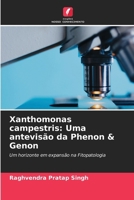 Xanthomonas campestris: Uma antevisão da Phenon & Genon (Portuguese Edition) 6209856624 Book Cover