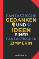 Fantastische Gedanken einer Zimmerin: Notizbuch mit 120 Linierten Seiten im Format A5 (6x9 Zoll) (German Edition) 1712742906 Book Cover