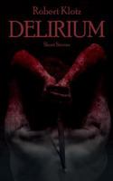 Delirium: Short Stories 1731233698 Book Cover