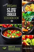 Everyday Vegan Slow Cooker Cookbook: Easy and Delicious Recipes for Busy Vegans 149534536X Book Cover