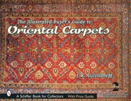 The Illustrated Buyer's Guide to Oriental Carpets 0764314874 Book Cover