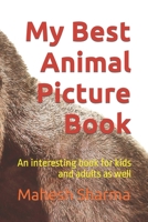 My Best Animal Picture Book: An interesting book for kids and adults as well B0B181VW1S Book Cover