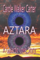 Aztara: A Galactic Love Story 1947734067 Book Cover