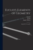 Euclid's Elements Of Geometry: Books I-iv, Vi And Xi 1016099738 Book Cover